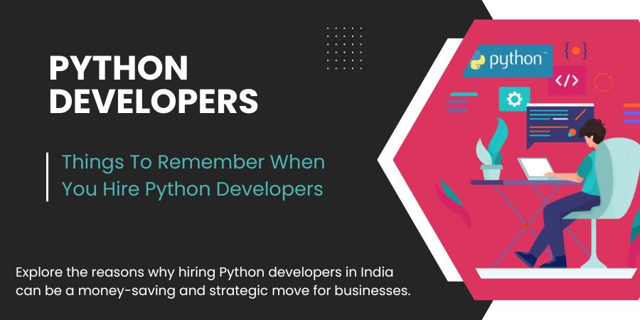 Things To Remember When You Hire Python Developers In India